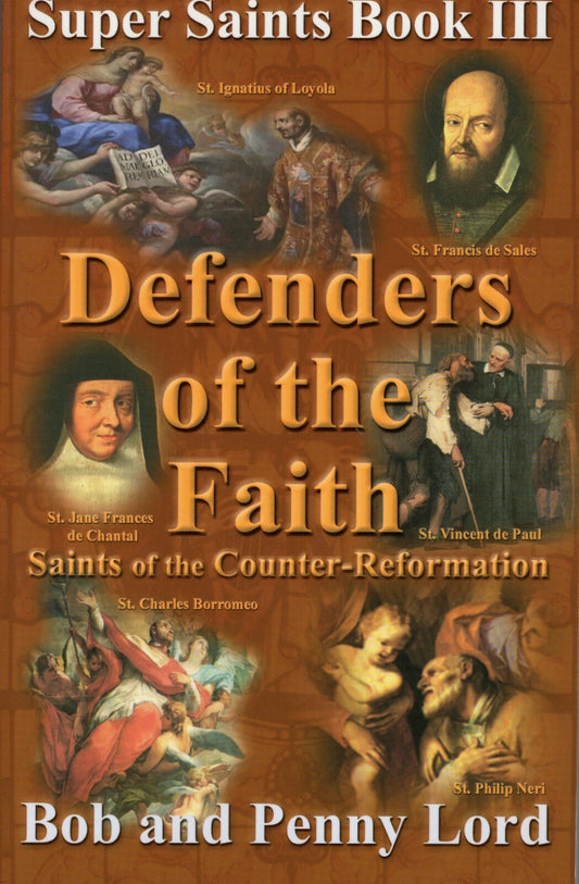 Defenders of the Faith,Saints of the Counter Reformation Book, Bob & Penny Lord - Journeys of Faith