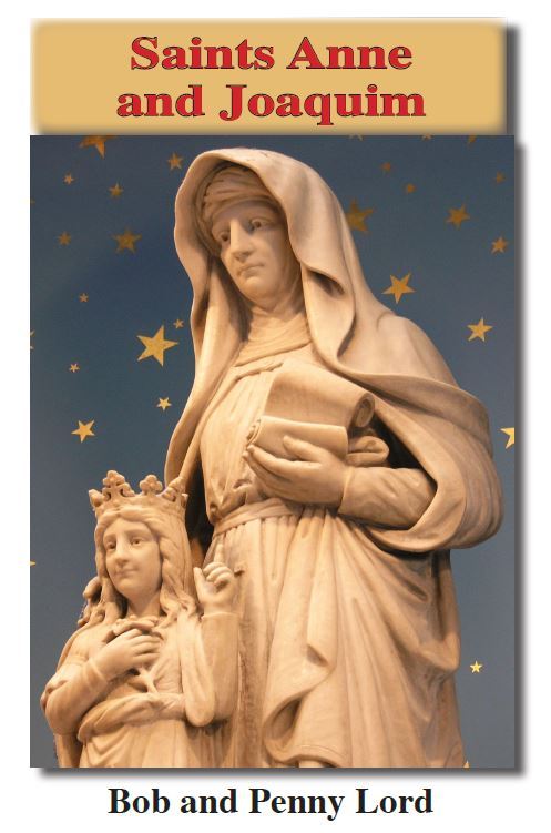 Saints Anne & Joaquim Pamphlet/Minibook, by Bob and Penny Lord, New - Journeys of Faith