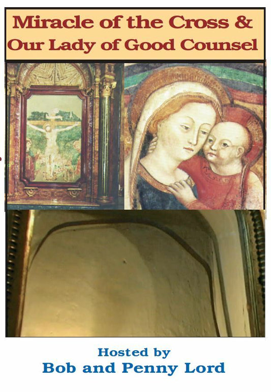 Miracles of the Cross & Our Lady of Good Counsel DVD by Bob & Penny Lord, New - Journeys of Faith