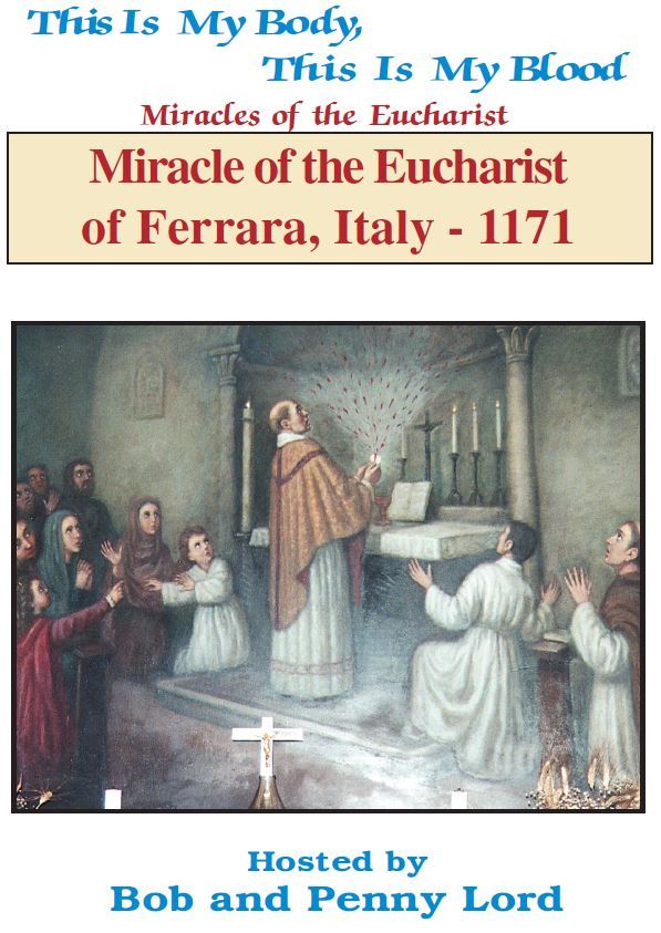 Miracles of the Eucharist of Ferrara, Italy DVD by Bob & Penny Lord, New