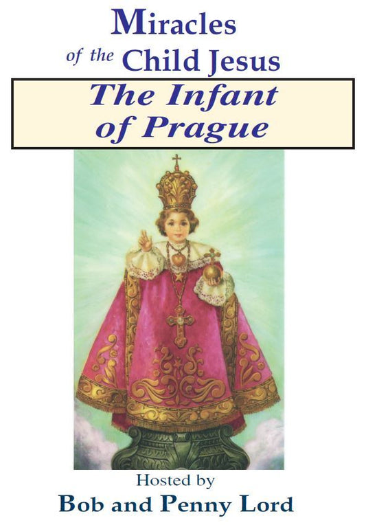 The Infant of Prague DVD by Bob & Penny Lord,New - Journeys of Faith