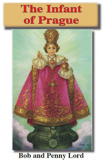 The Infant of Prague Minibook,by Bob and Penny Lord - Journeys of Faith