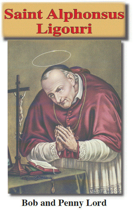 Saint Alphonsus Ligouri Pamphlet/Minibook, by Bob and Penny Lord, New