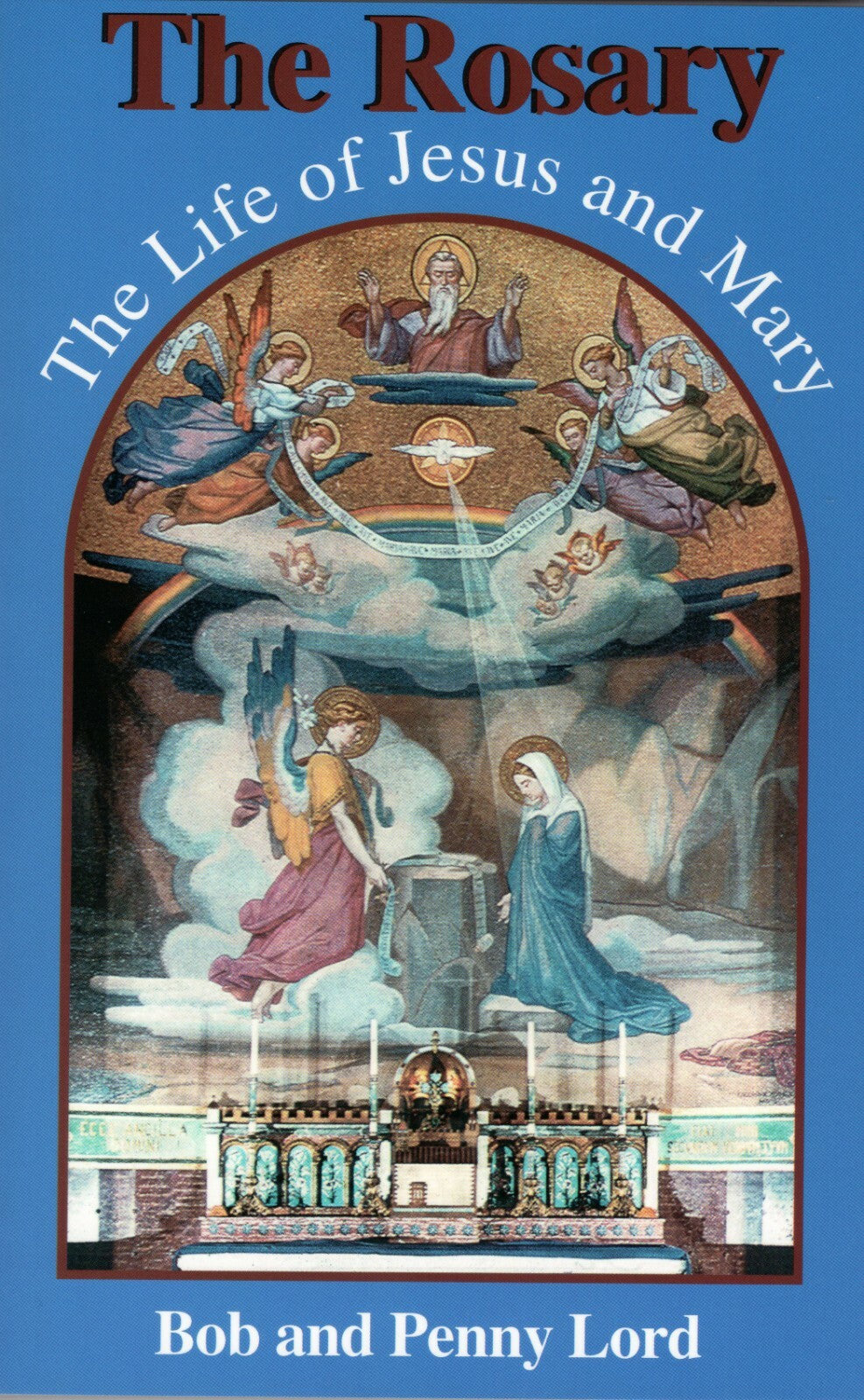 The Rosary, The Life of Jesus and Mary, By Bob and Penny Lord, New - Journeys of Faith