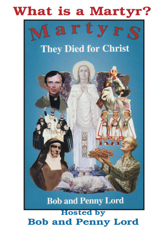 What is a Martyr? DVD by Bob & Penny Lord,New - Journeys of Faith