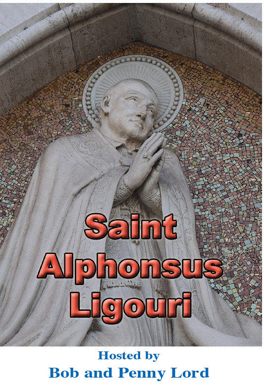 Saint Alphonsus Ligouri DVD by Bob and Penny Lord, New - Journeys of Faith
