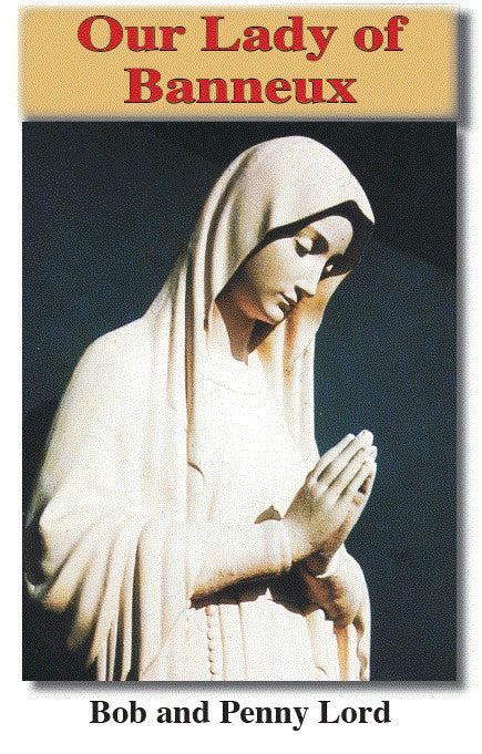 Our Lady of Banneux Pamphlet/Minibook,by Bob and Penny Lord - Journeys of Faith