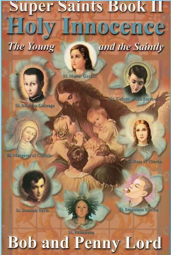 Holy Innocence, The Young & The Saintly Book, New, by Bob and Penny Lord - Journeys of Faith