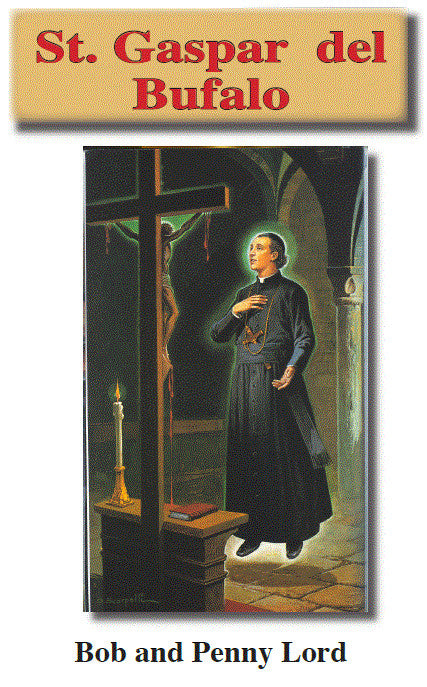 St Gaspar del Bufalo Pamphlet/Minibook, by Bob and Penny Lord - Journeys of Faith