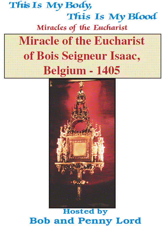 Miracle of the Eucharist of Bois Seigneur Isaac DVD by Bob & Penny Lord,New