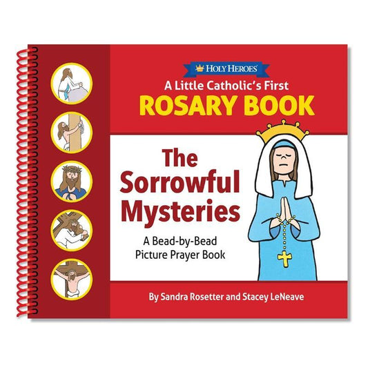 A Little Catholic's First Rosary Book by Holy Heroes, featuring Sorrowful Mysteries with bead-by-bead picture prayers for children.
