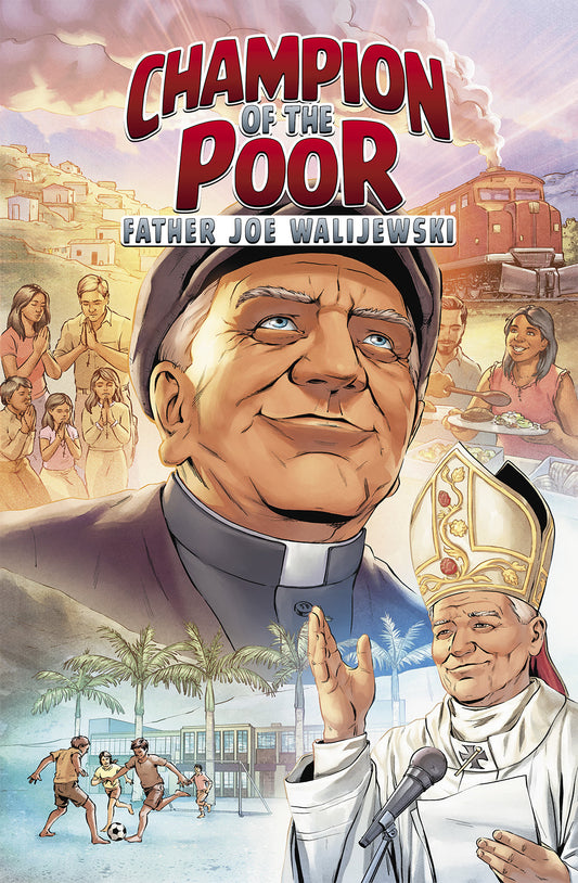 Champion of the Poor: Father Joe Walijewski - Journeys of Faith