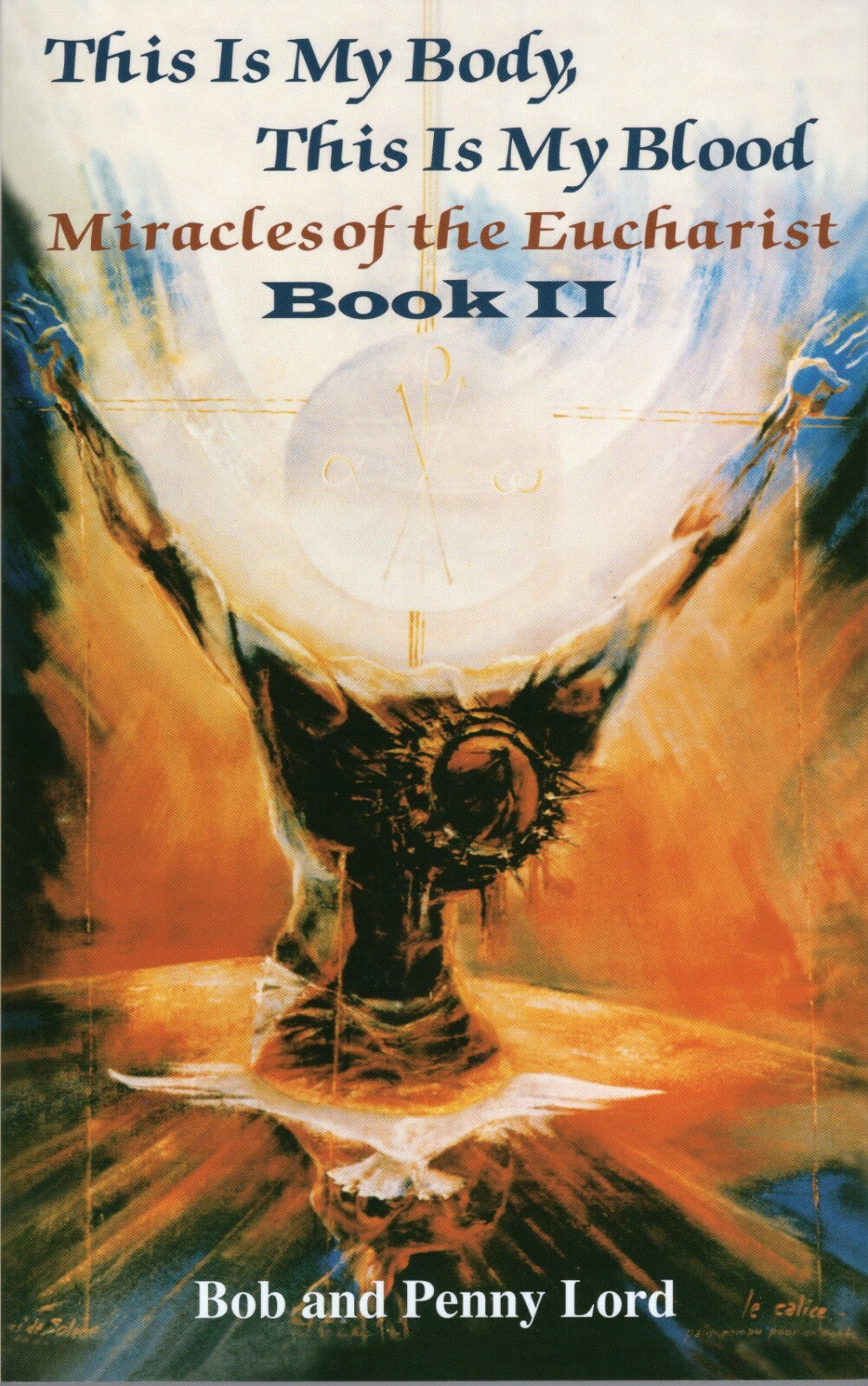Close-up of the cover of Eucharist Miracles Book II by Bob and Penny Lord, a religious book about Eucharist miracles.