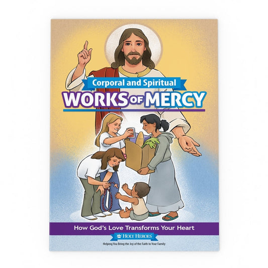 Cover of Holy Heroes Children's Book titled Corporal and Spiritual Works of Mercy, featuring colorful illustrations for young readers.