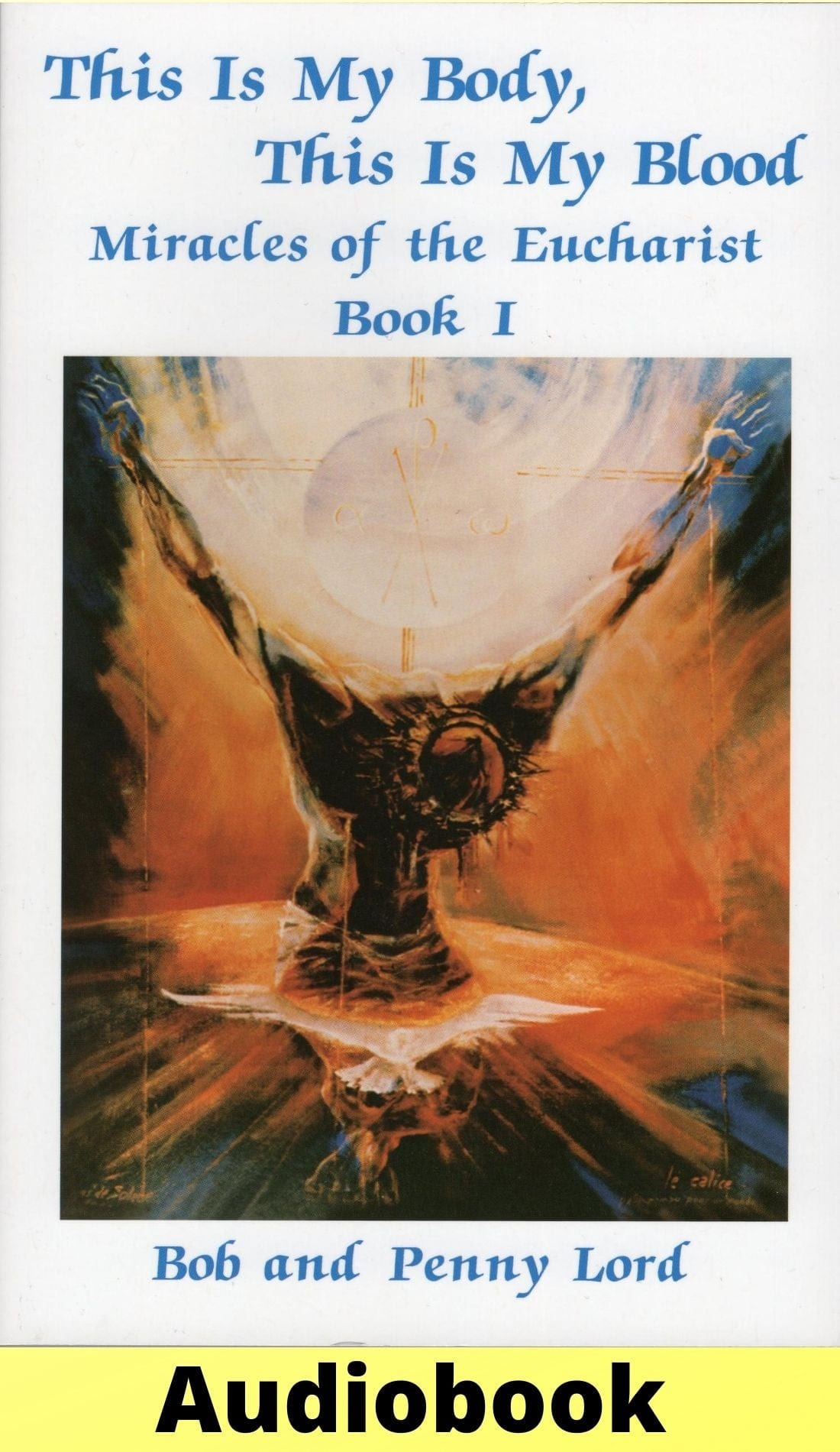 Catholic MP3 audiobook by Bob and Penny Lord Ministry featuring religious teachings and spiritual stories in audio format.