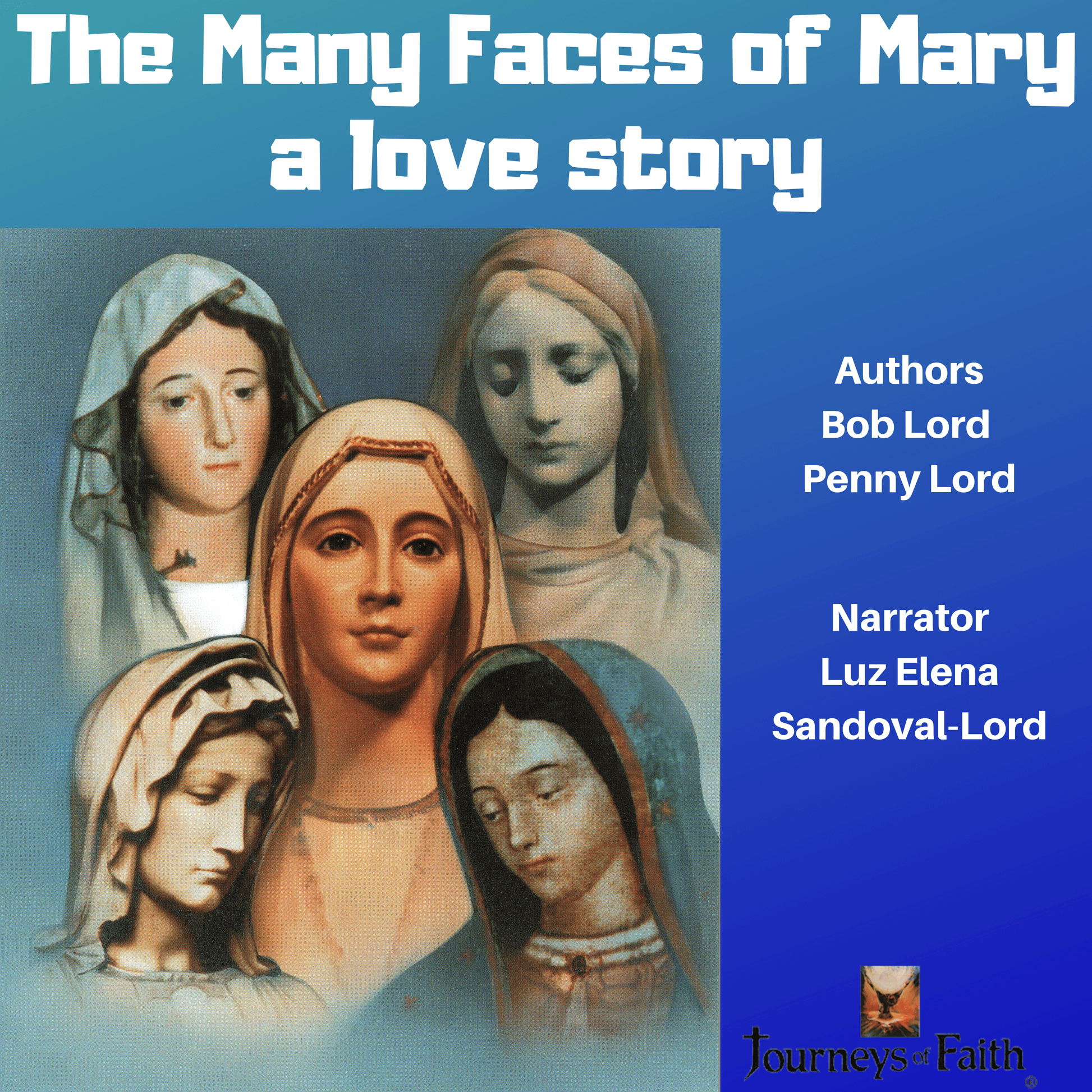Cover image of Bob and Penny Lord Ministry's Catholic MP3 Audiobooks featuring various images of Mary on the cover.