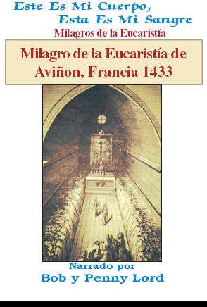 Milagro de la Eucaristía de Aviñon, Francia 1433 - Bob and Penny Lord