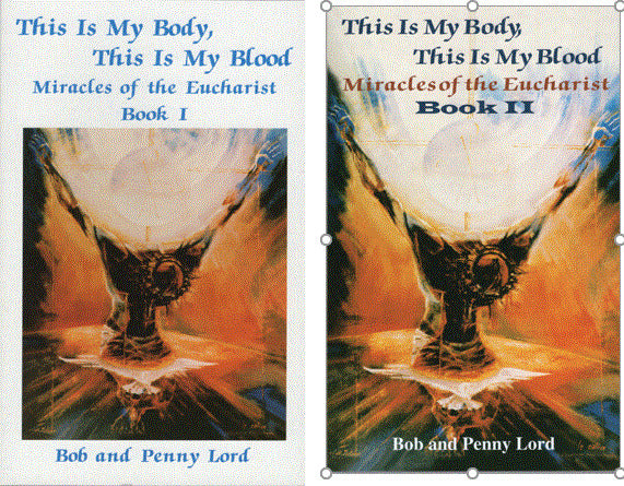 This is My Body,This is My Blood,Miracles of the Eucharist Book 1 & 2 - Bob and Penny Lord