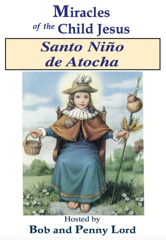 Santo Niño de Atocha DVD - Bob and Penny Lord