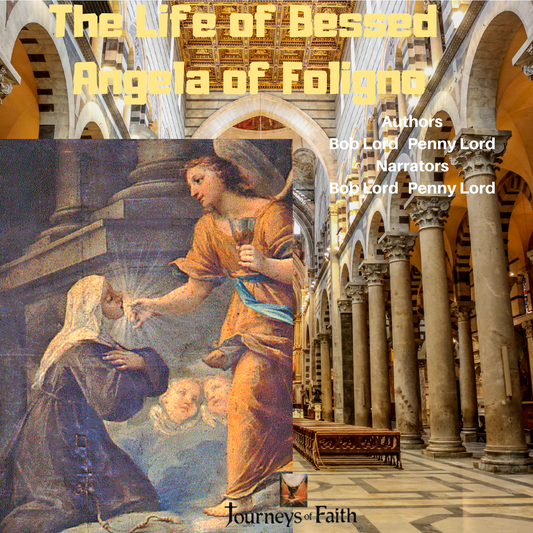 Blessed Angela of Foligno Audiobook - Bob and Penny Lord