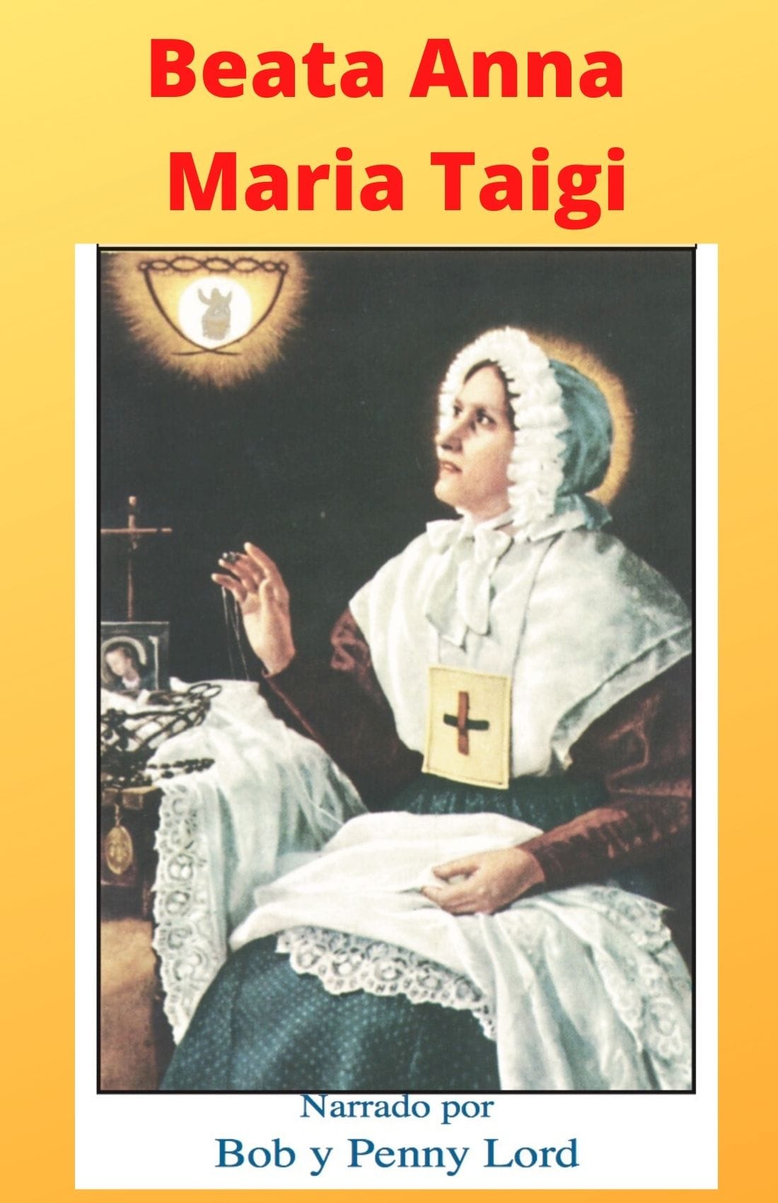 Image of Beata Anna Maria Taigi, Spanish edition book by Bob and Penny Lord Ministry showing the cover with religious artwork.