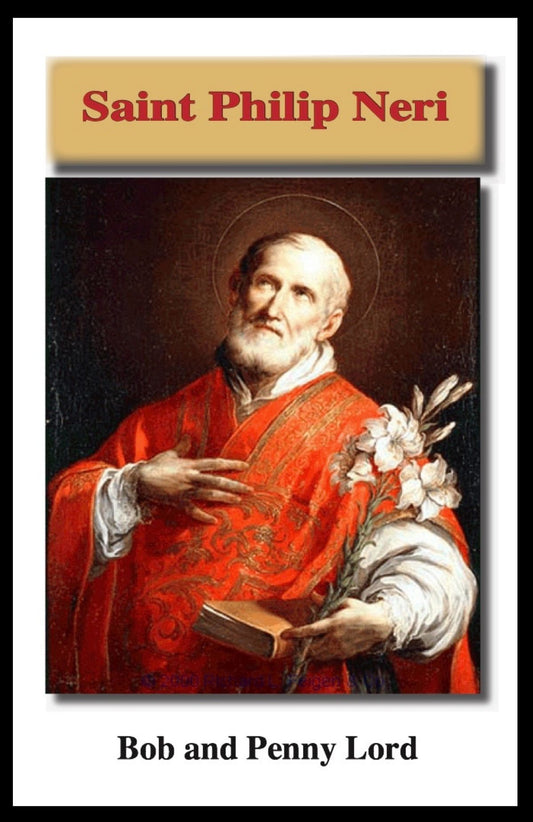 Saint Philip Neri Minibook - Bob and Penny Lord