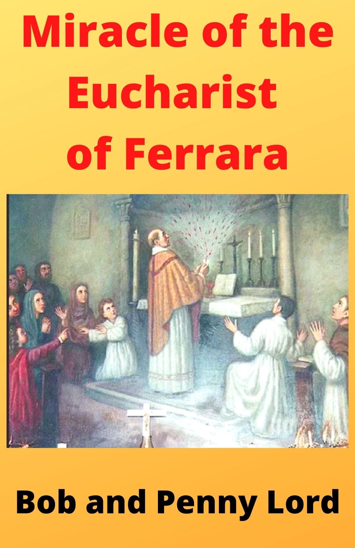 Eucharistic Miracles DVD set by Bob and Penny Lord, featuring cover art with religious imagery and DVD case.