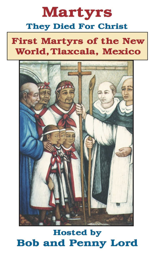 DVD titled First Martyrs of the New World from Bob and Penny Lord Ministry, featuring historic images of Tlaxcala, Mexico.