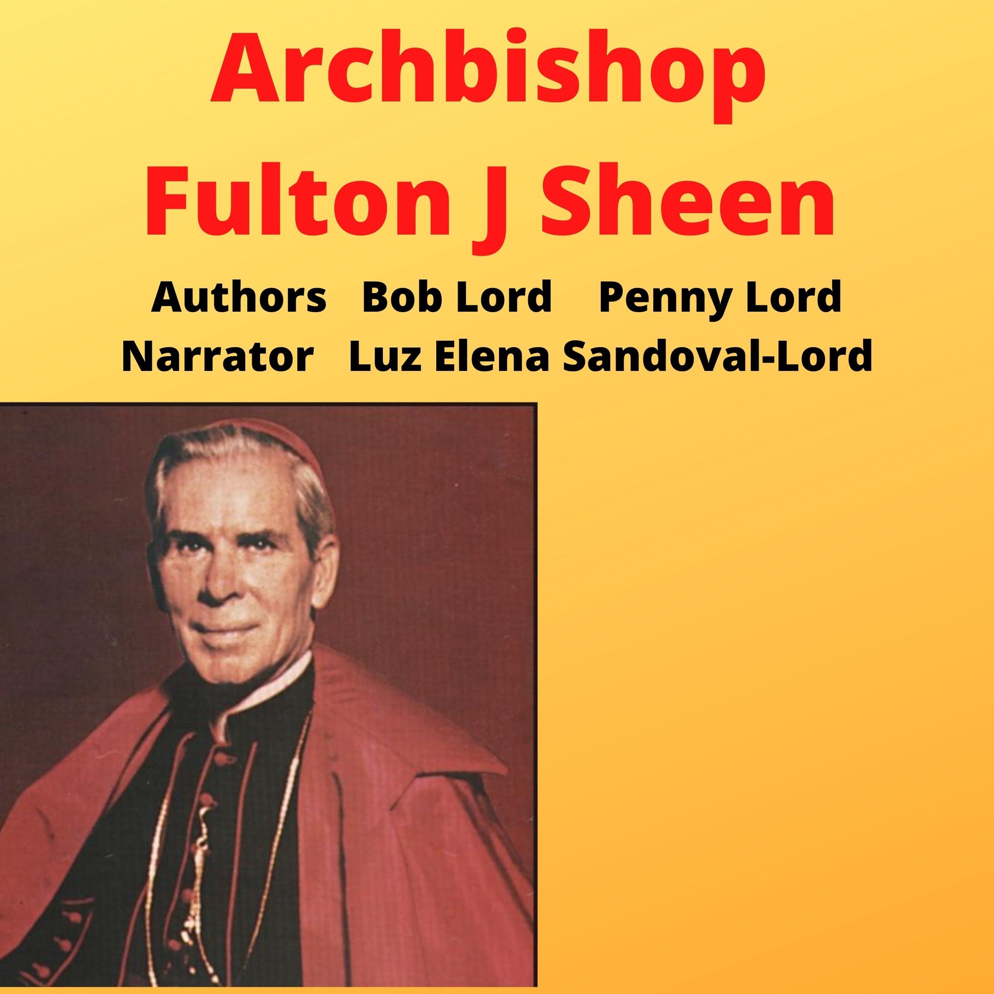 Archbishop Fulton J Sheen Audiobook - Bob and Penny Lord