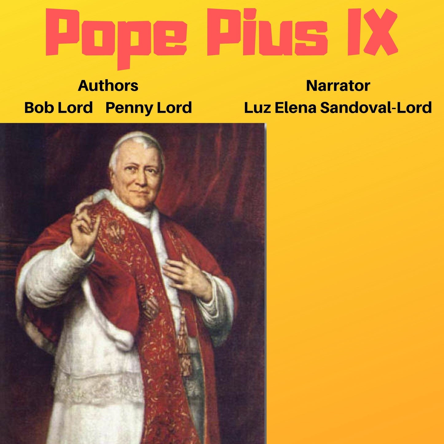 Cover image of "Heroes The Popes in Hard Times" book by Bob and Penny Lord featuring Pope Pius IX.