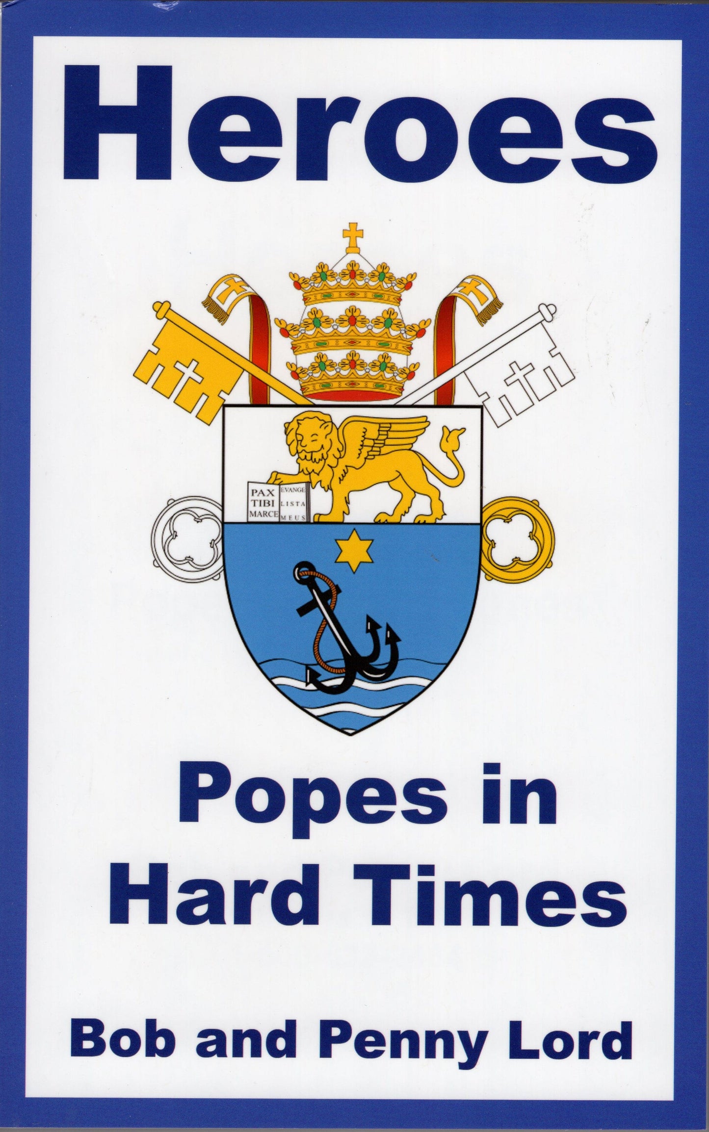 Hardcover book titled "Heroes The Popes in Hard Times" by Bob and Penny Lord, featuring a cover illustration of Pope in challenging times.