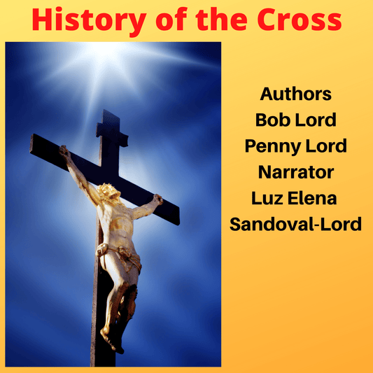 History of the Cross Audiobook - Bob and Penny Lord