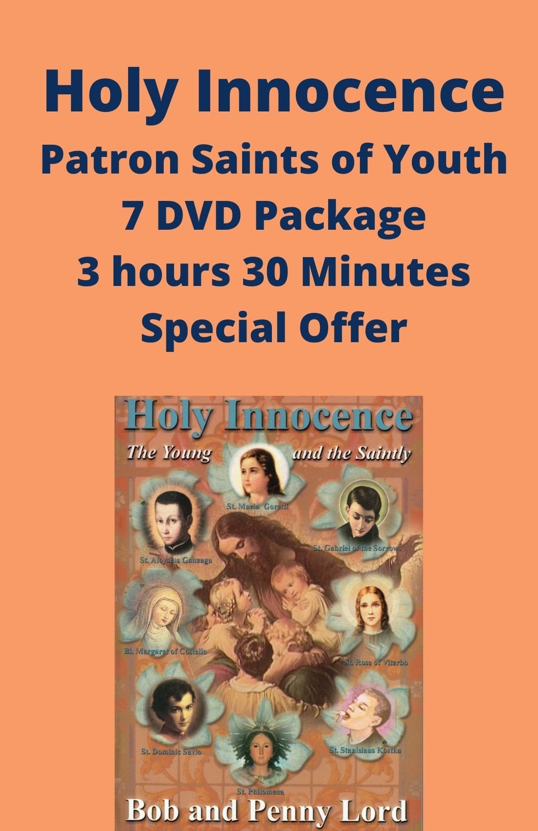 DVD bundle featuring Holy Innocence Patron Saints of Youth by Bob and Penny Lord, displayed with packaging and cover art.