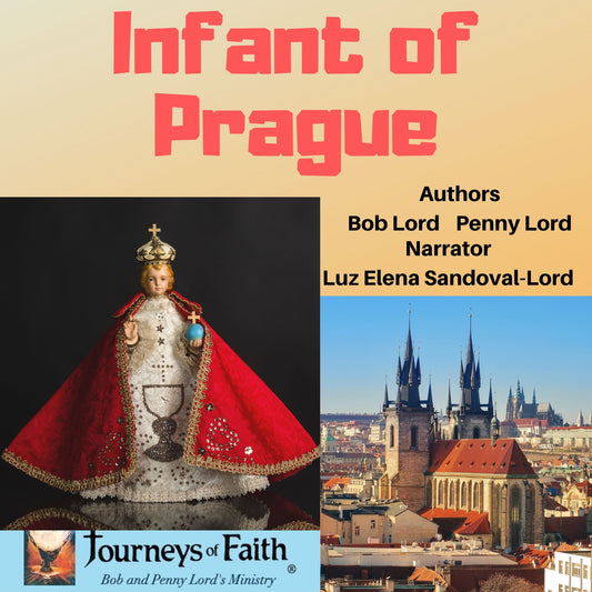 Infant of Prague audiobook mp3 download by Bob and Penny Lord Ministry, featuring a cover image with religious artwork of the infant Jesus.
