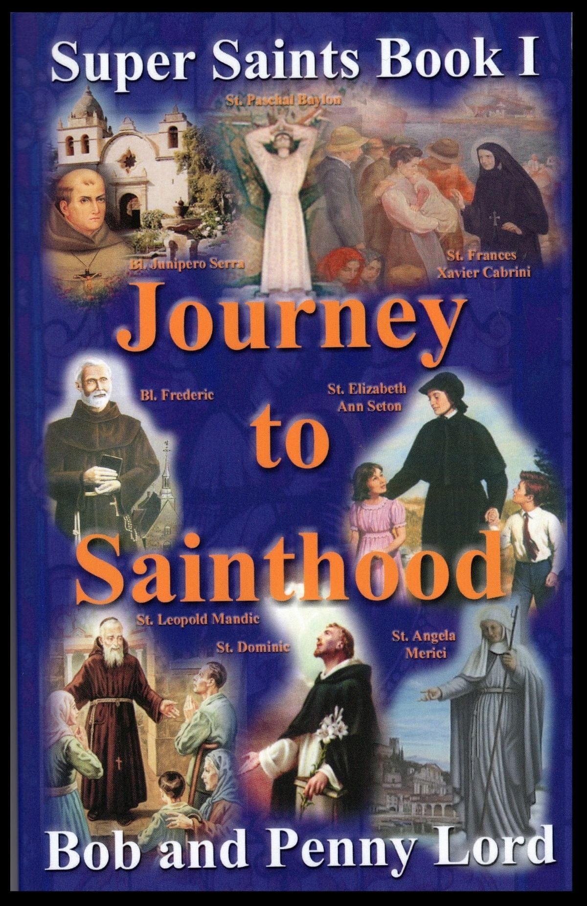 Cover image of "Journey to Sainthood" book by Bob and Penny Lord featuring a detailed religious illustration and title text.