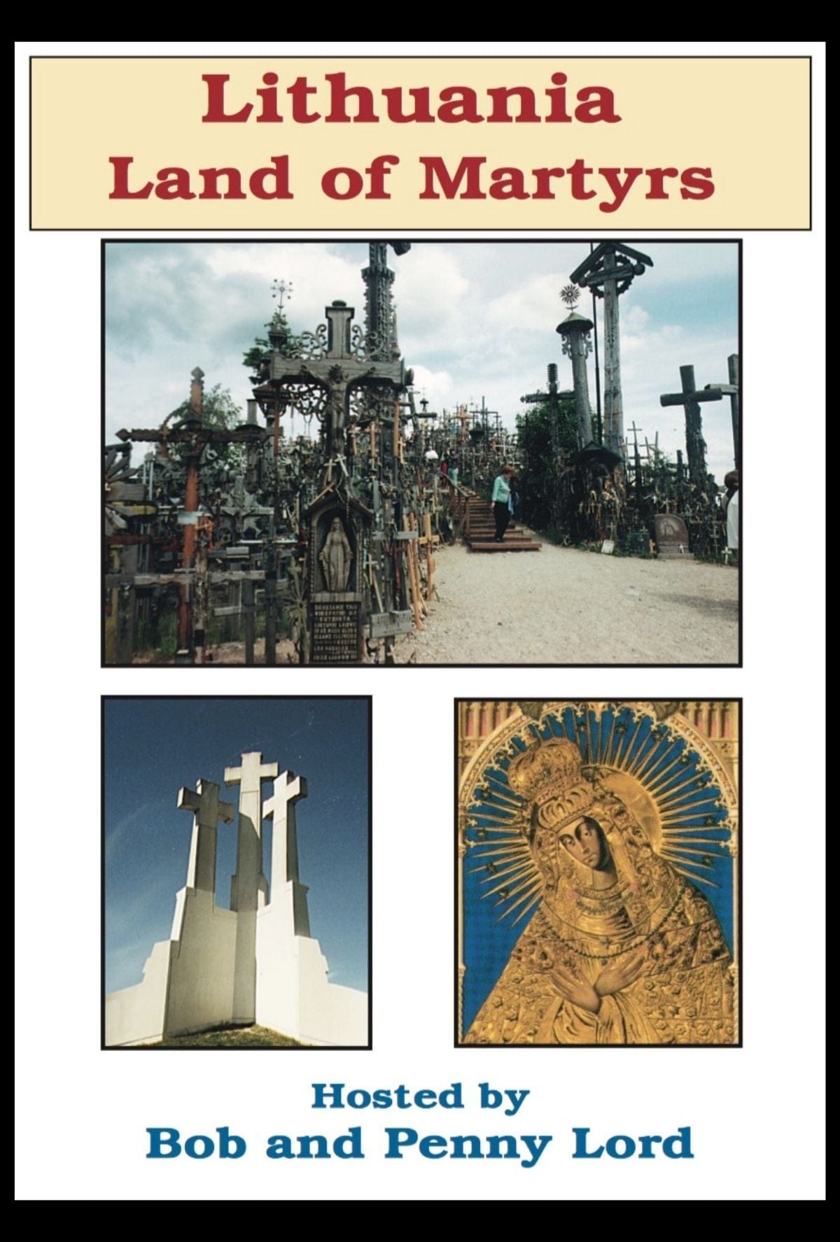 Lithuania Land of Martyrs DVD by Bob and Penny Lord Ministry, featuring historic scenes and religious landmarks.