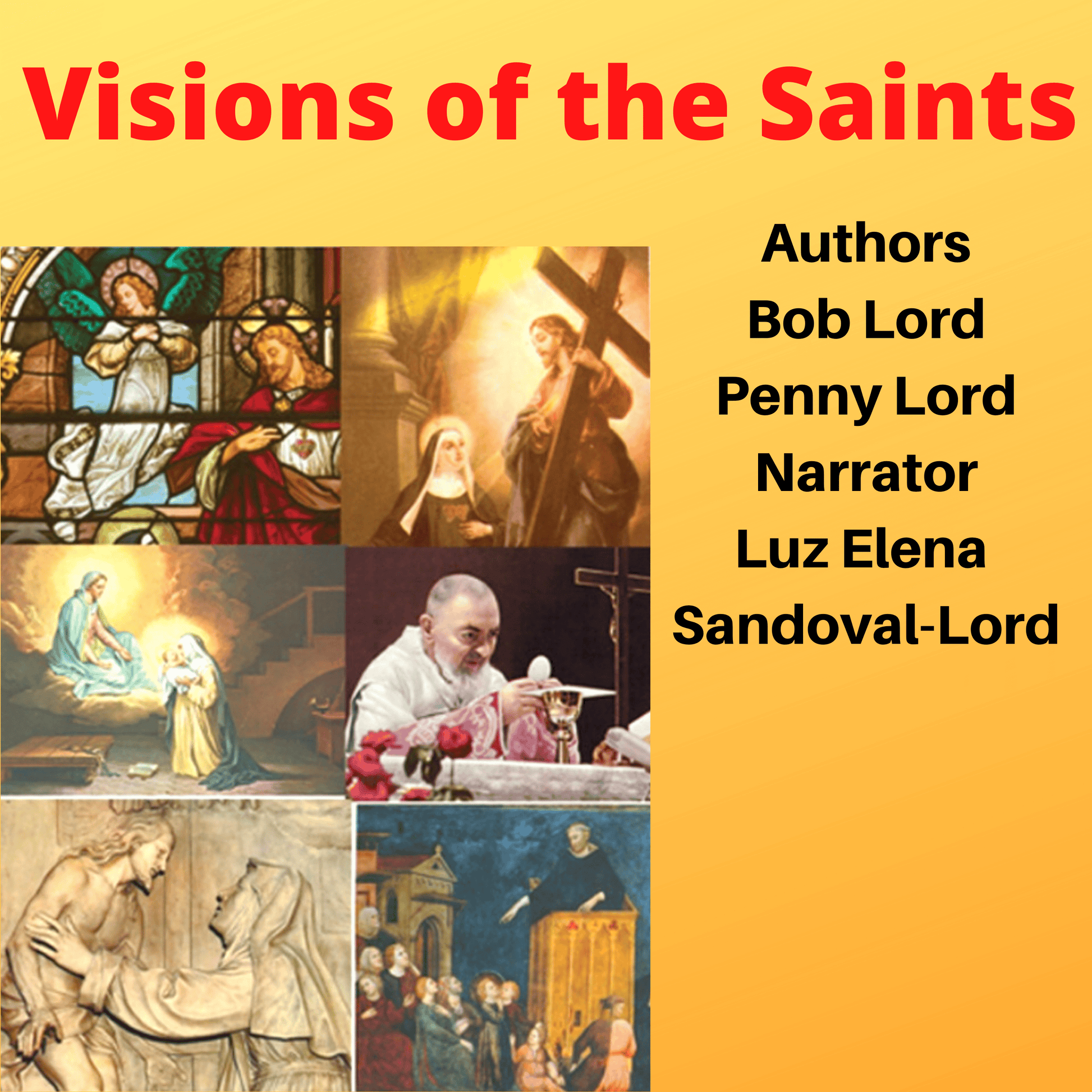 Lives of the Saints Miracles Visions and Angels Audiobooks - Bob and Penny Lord
