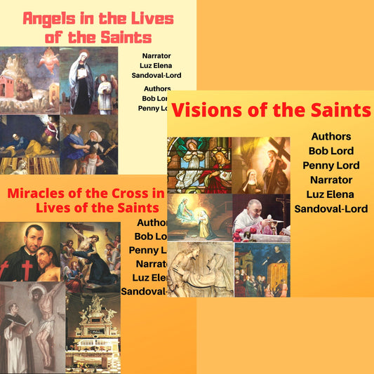 Lives of the Saints Miracles Visions and Angels Audiobooks - Bob and Penny Lord