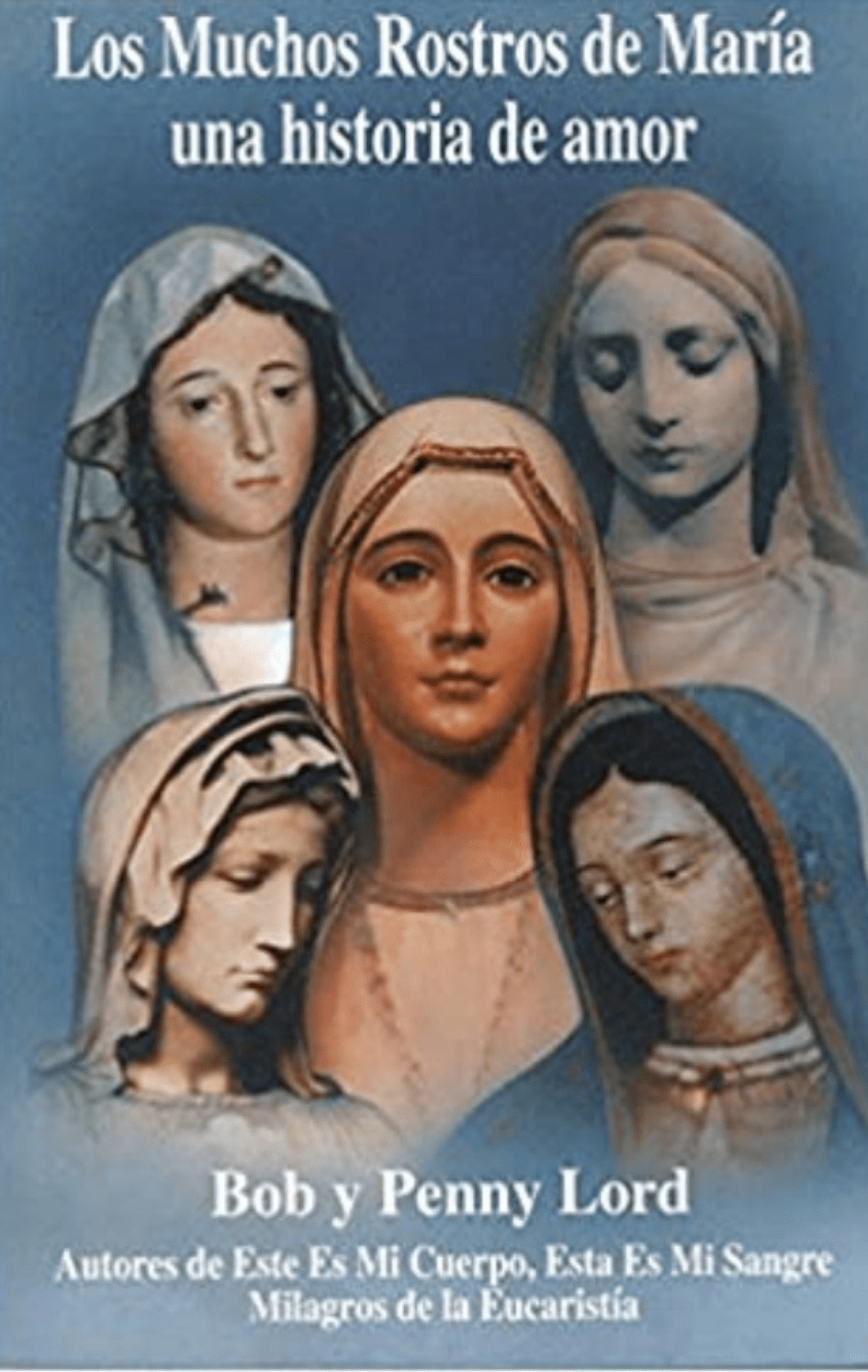 Cover image of "Los Muchos Rostros de Maria" by Bob and Penny Lord Ministry, featuring a colorful illustration of Mary.