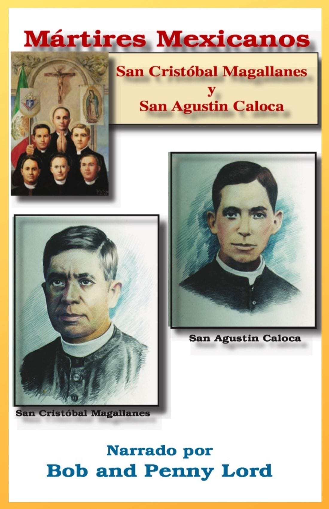 Espanol book titled "Mártires Mexicanos San Cristóbal Magallanes y San Agustin Caloca" by Bob and Penny Lord Ministry, cover image.