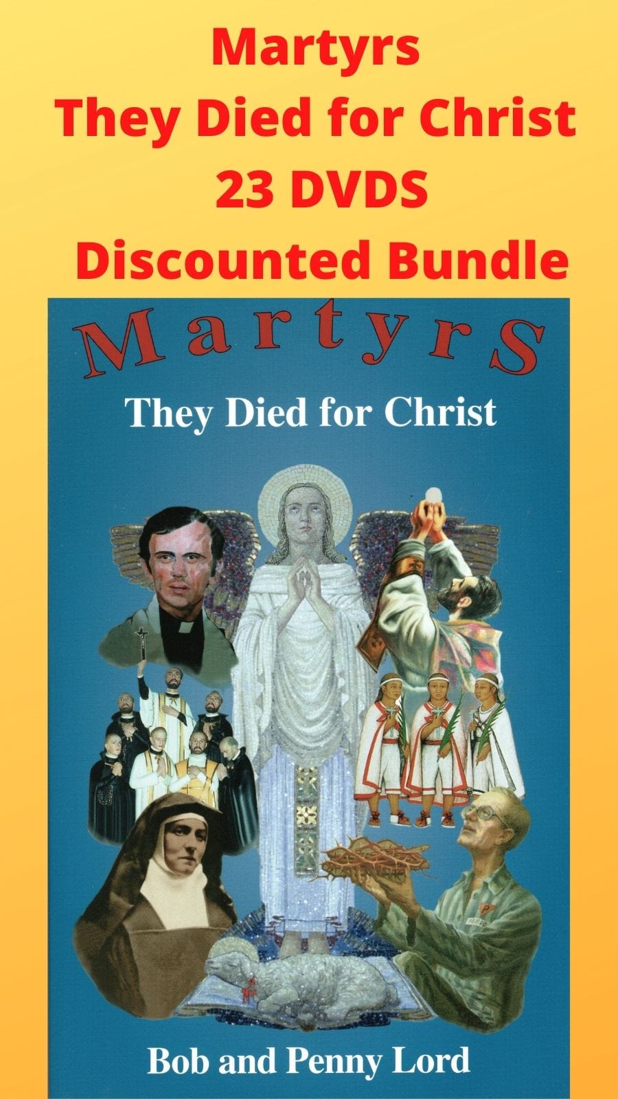 Collection of 23 DVDs from the Martyrs Collection by Bob and Penny Lord Ministry, featuring religious documentaries and stories.
