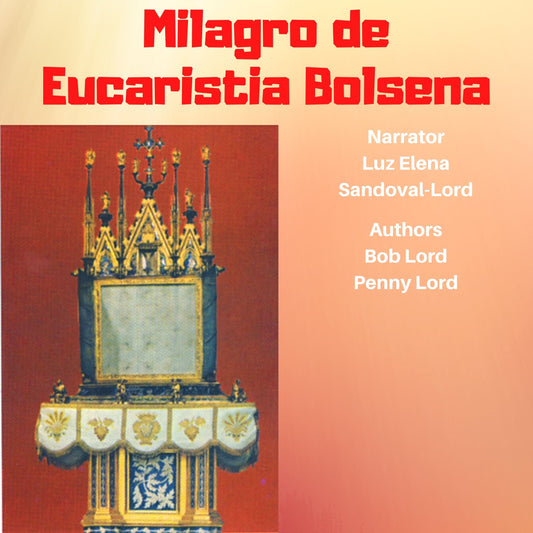 Audio recording of the Holy Eucharist from Bolsena-Orvieto, in Spanish, by Bob and Penny Lord, depicted in the image.