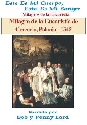 DVD titled Milagro de la Eucaristía de Cracovia, Polonia 1345, Spanish edition, produced by Bob and Penny Lord Ministry.