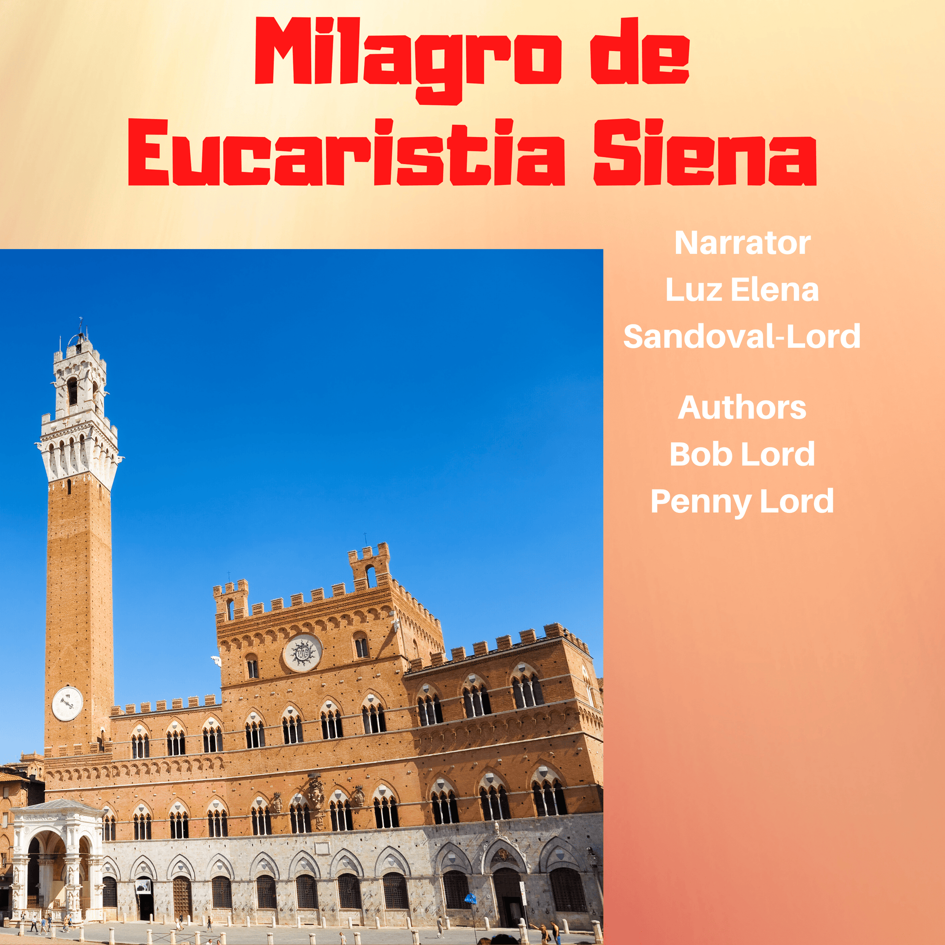 Audio recording of the Eucharist Miracle of Siena in Spanish by Bob and Penny Lord Ministry