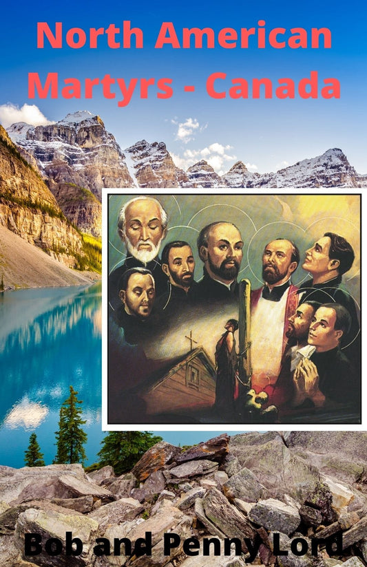 North American Martyrs Canada DVD by Bob and Penny Lord Ministry, featuring historical images of Canadian saints and martyrs.