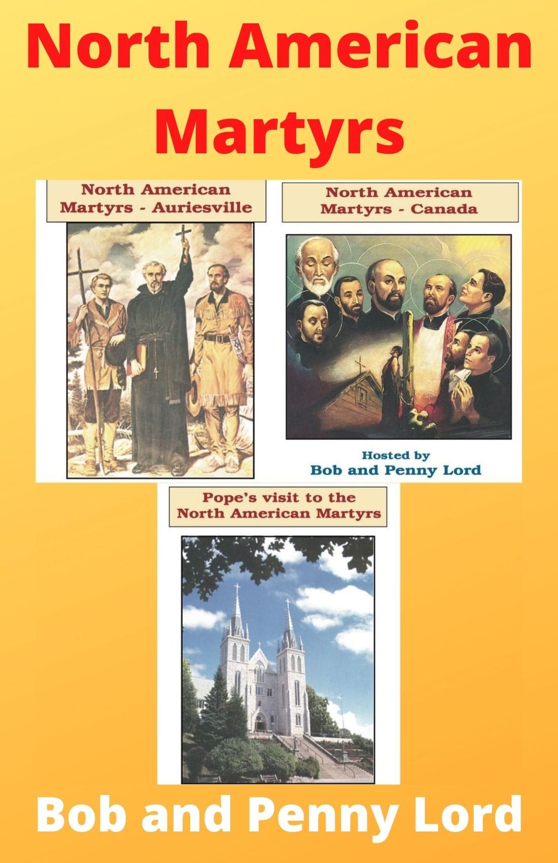 DVD bundle of North American Martyrs by Bob and Penny Lord Ministry featuring multiple religious history DVDs.