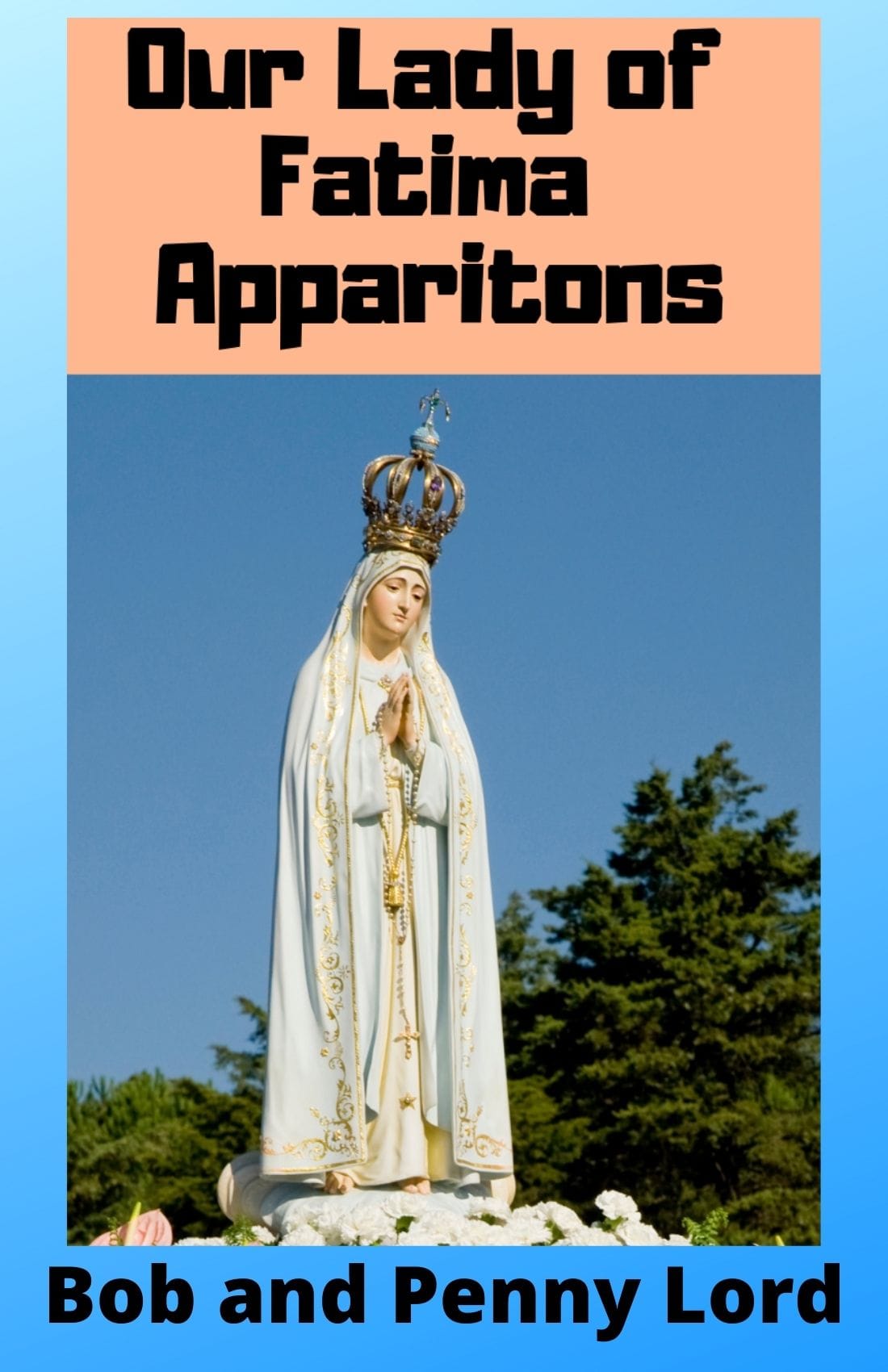 Our Lady of Fatima minibook by Bob and Penny Lord, small religious book with illustrations and text about Fatima apparitions.