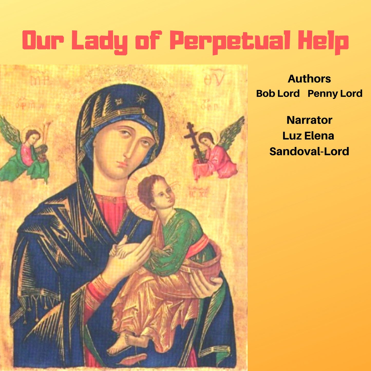 Our Lady of Perpetual Help Audiobook - Bob and Penny Lord