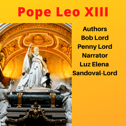 Pope Leo XIII audiobook MP3 download by Bob and Penny Lord Ministry, featuring a cover image of Pope Leo XIII.