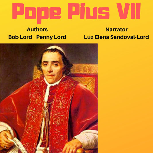 Audiobook MP3 download of Pope Pius VII by Bob and Penny Lord, featuring a cover image with religious and historical themes.